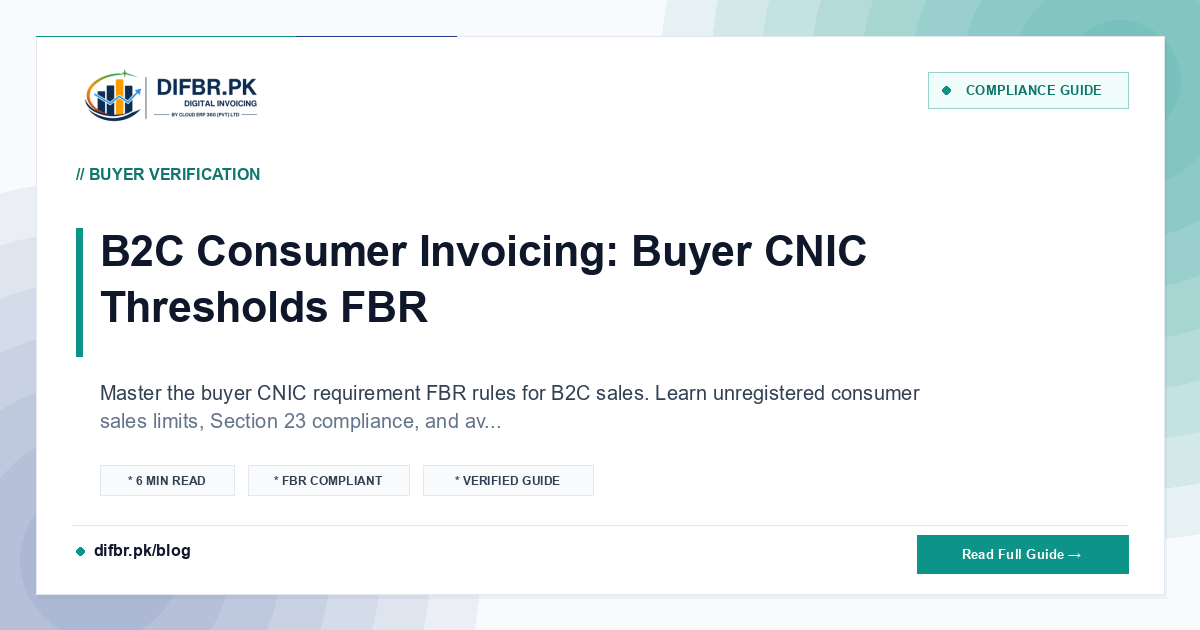 B2C Consumer Invoicing: Buyer CNIC Thresholds FBR