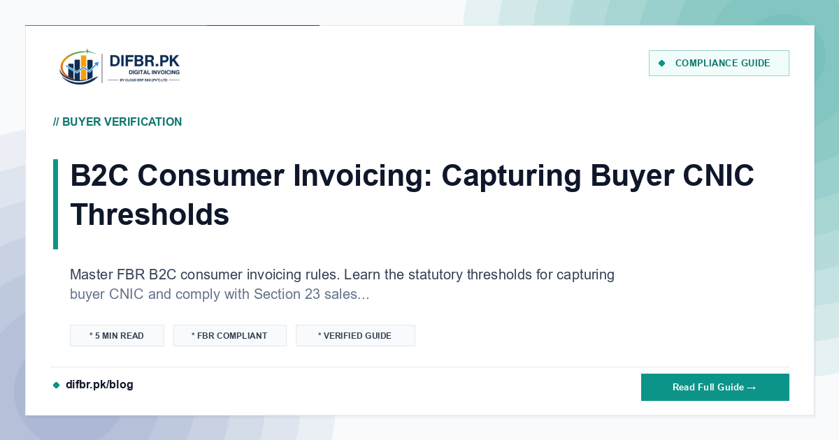 B2C Consumer Invoicing: Capturing Buyer CNIC Thresholds
