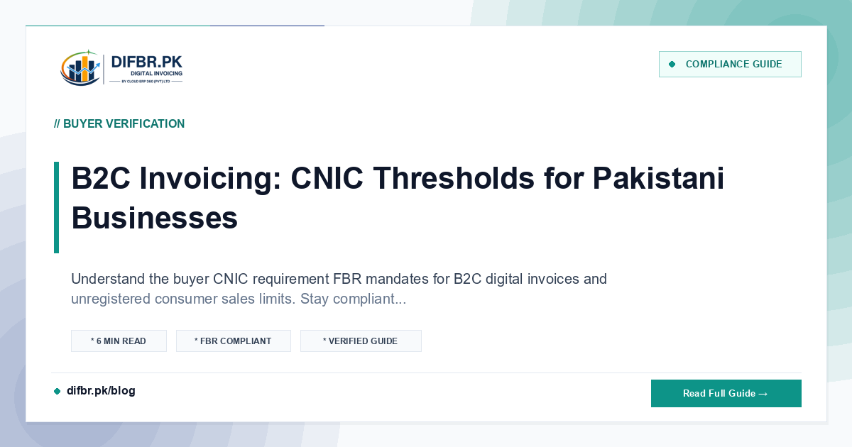 B2C Invoicing: CNIC Thresholds for Pakistani Businesses