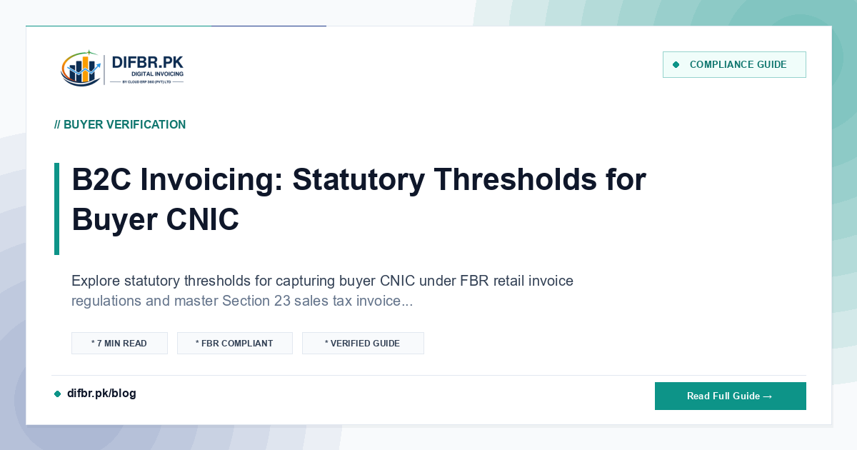 B2C Invoicing: Statutory Thresholds for Buyer CNIC