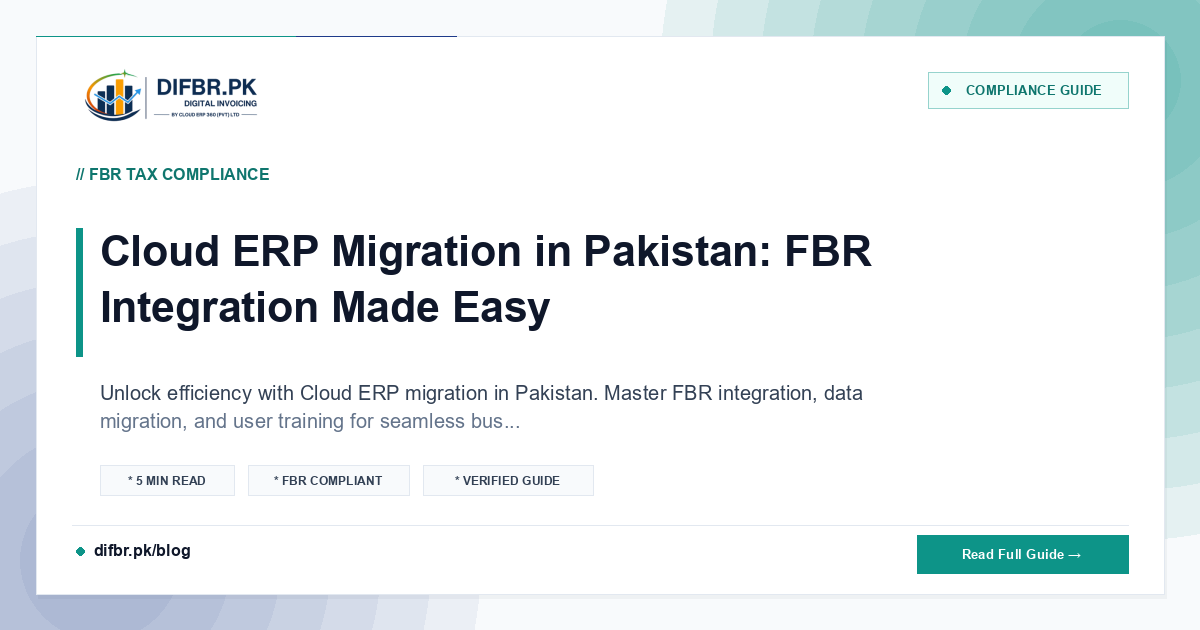 Cloud ERP Migration in Pakistan: FBR Integration Made Easy