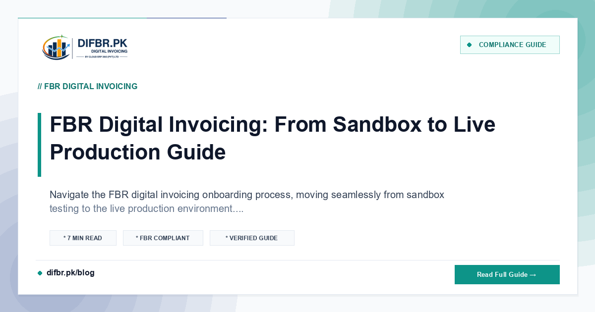 FBR Digital Invoicing: From Sandbox to Live Production Guide