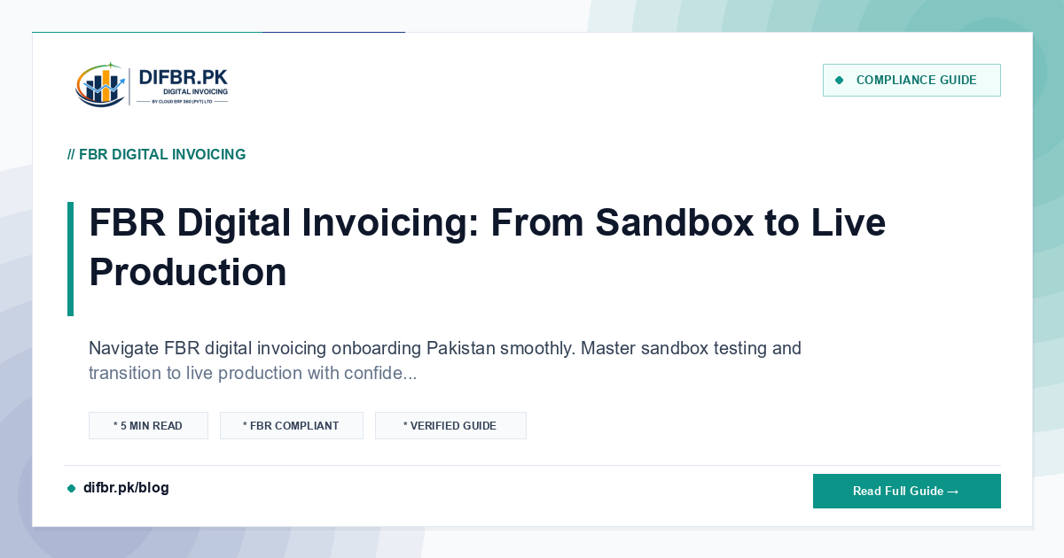 FBR Digital Invoicing: From Sandbox to Live Production