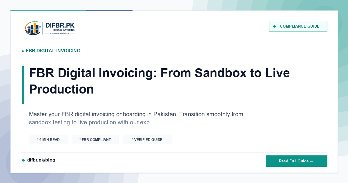 FBR Digital Invoicing: From Sandbox to Live Production