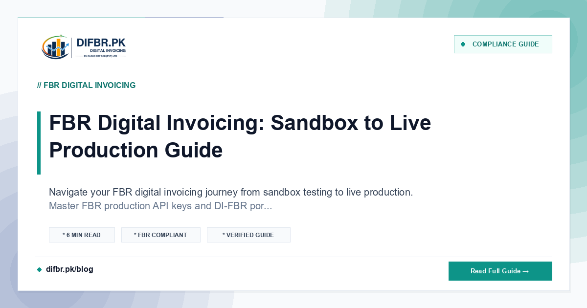 FBR Digital Invoicing: Sandbox to Live Production Guide