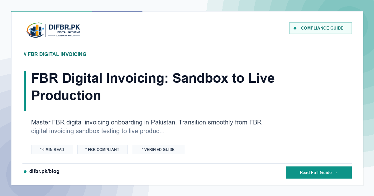FBR Digital Invoicing: Sandbox to Live Production