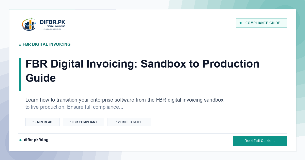 FBR Digital Invoicing: Sandbox to Production Guide