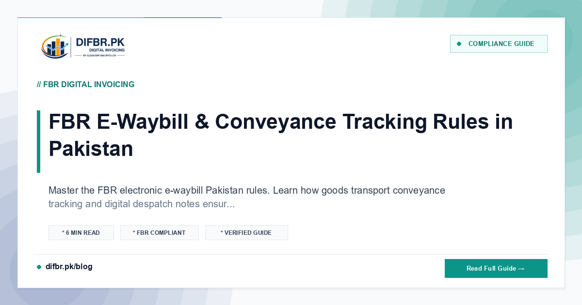 FBR E-Waybill & Conveyance Tracking Rules in Pakistan