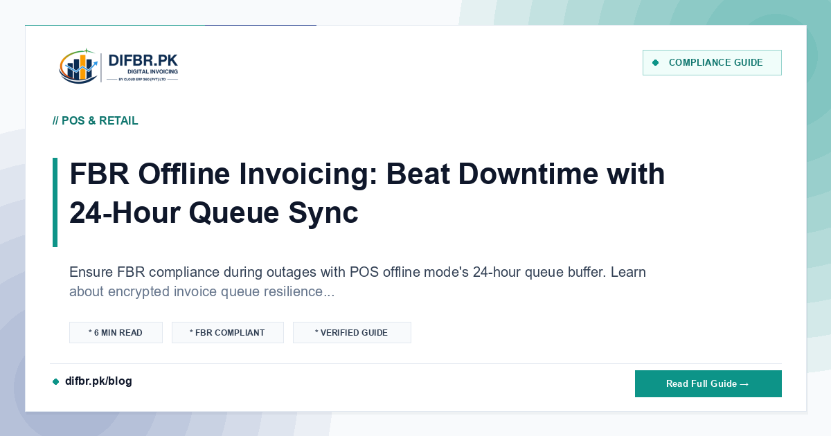 FBR Offline Invoicing: Beat Downtime with 24-Hour Queue Sync