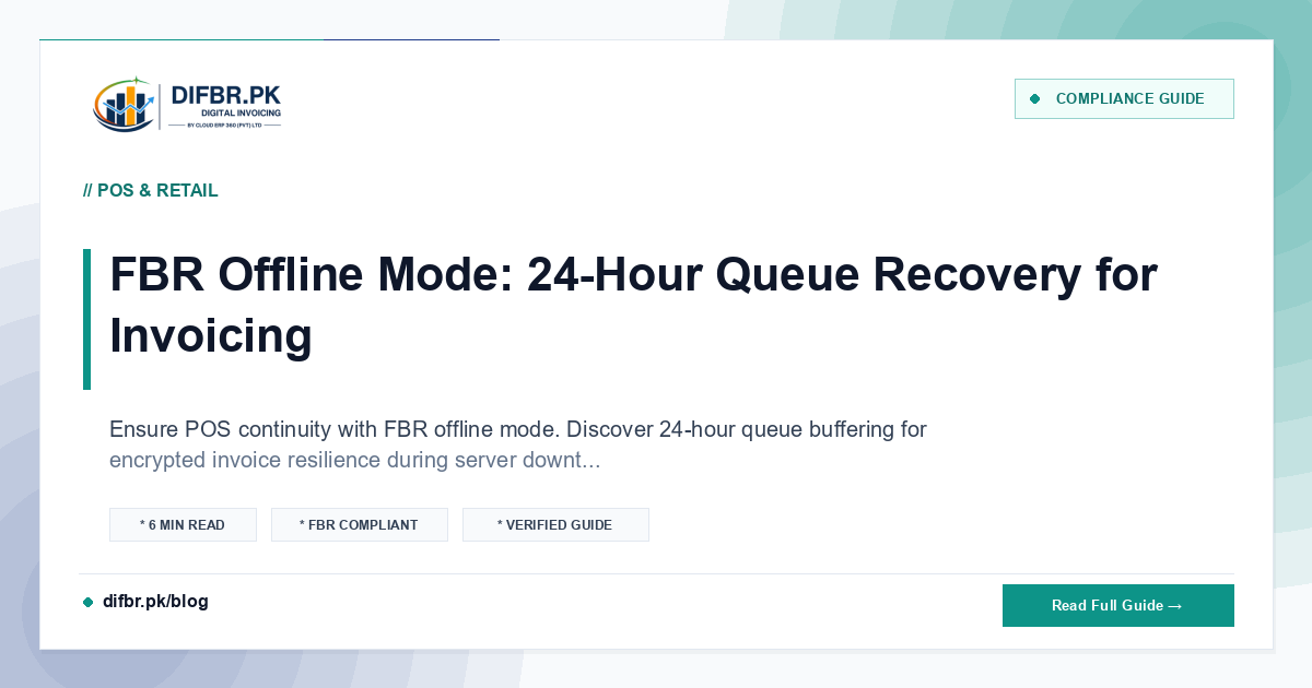 FBR Offline Mode: 24-Hour Queue Recovery for Invoicing