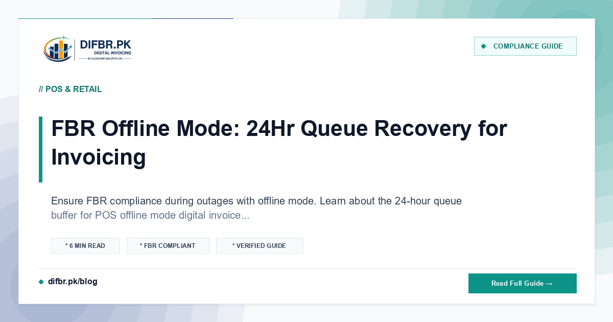 FBR Offline Mode: 24Hr Queue Recovery for Invoicing