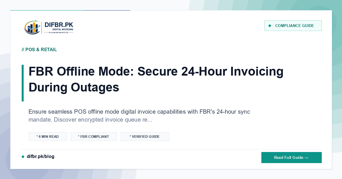 FBR Offline Mode: Secure 24-Hour Invoicing During Outages