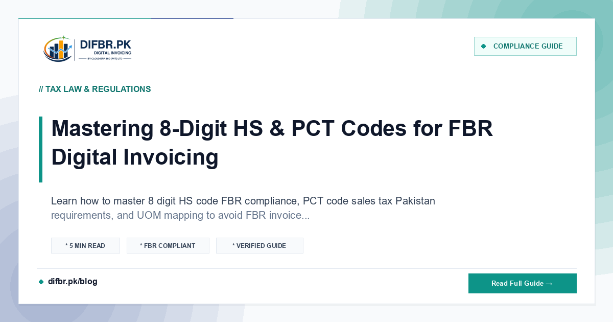 Mastering 8-Digit HS & PCT Codes for FBR Digital Invoicing