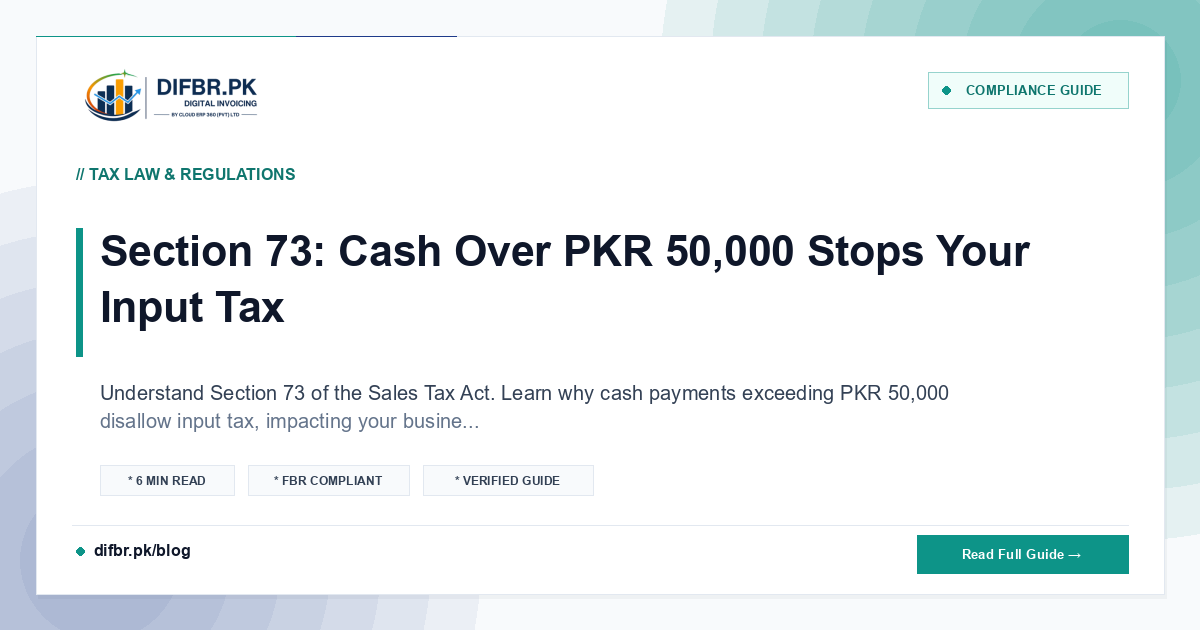 Section 73: Cash Over PKR 50,000 Stops Your Input Tax