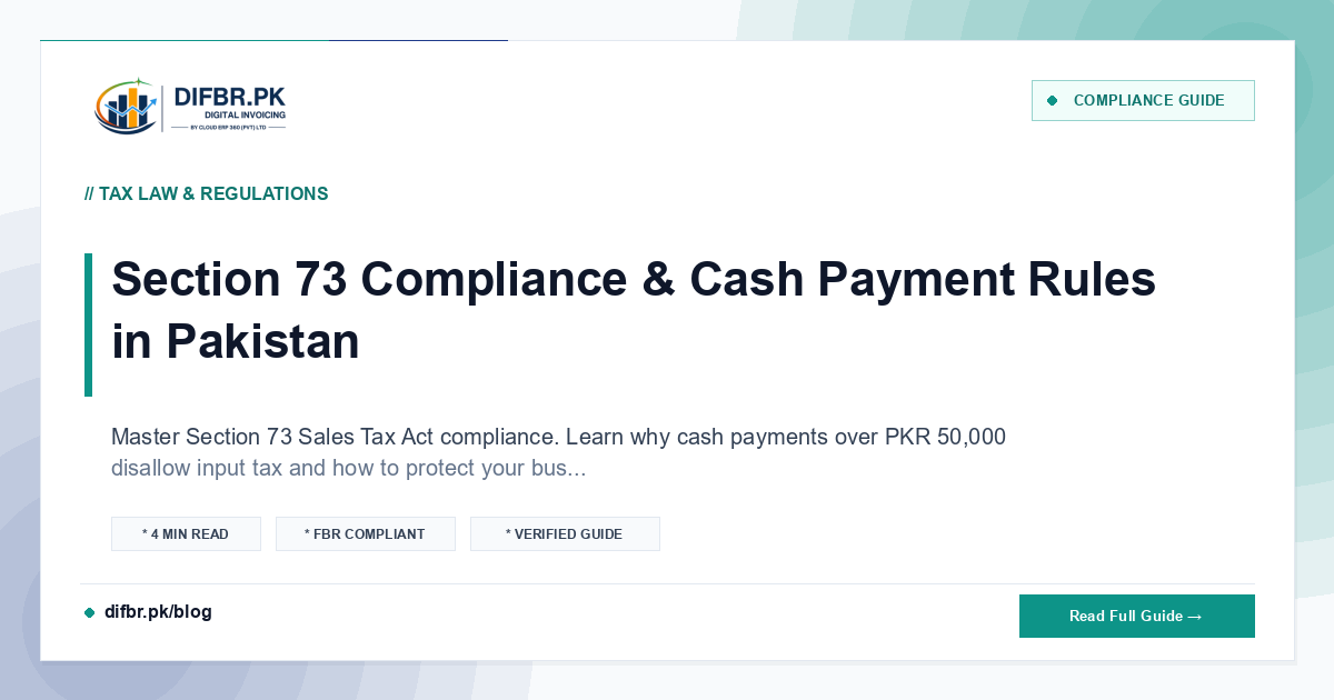 Section 73 Compliance & Cash Payment Rules in Pakistan