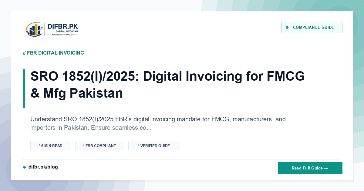 SRO 1852(I)/2025: Digital Invoicing for FMCG & Mfg Pakistan