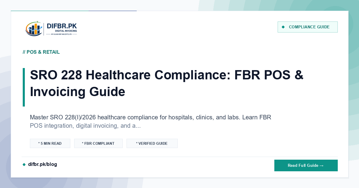 SRO 228 Healthcare Compliance: FBR POS & Invoicing Guide
