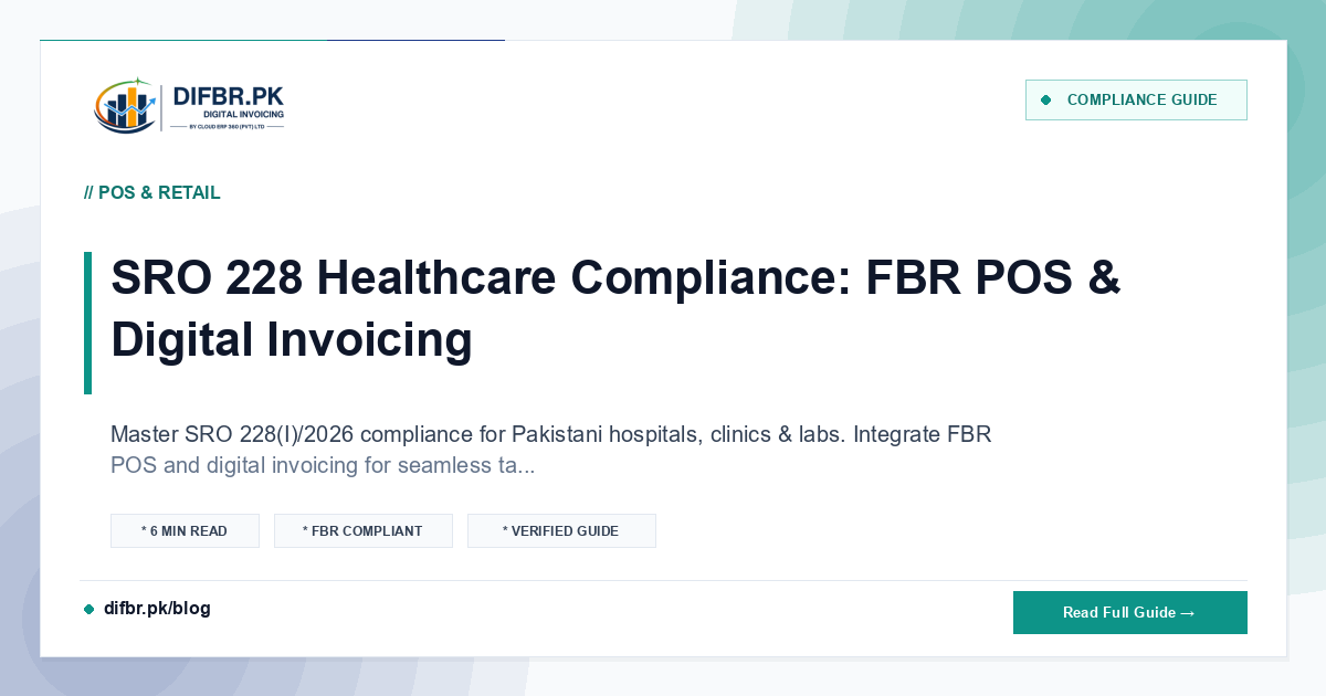 SRO 228 Healthcare Compliance: FBR POS & Digital Invoicing