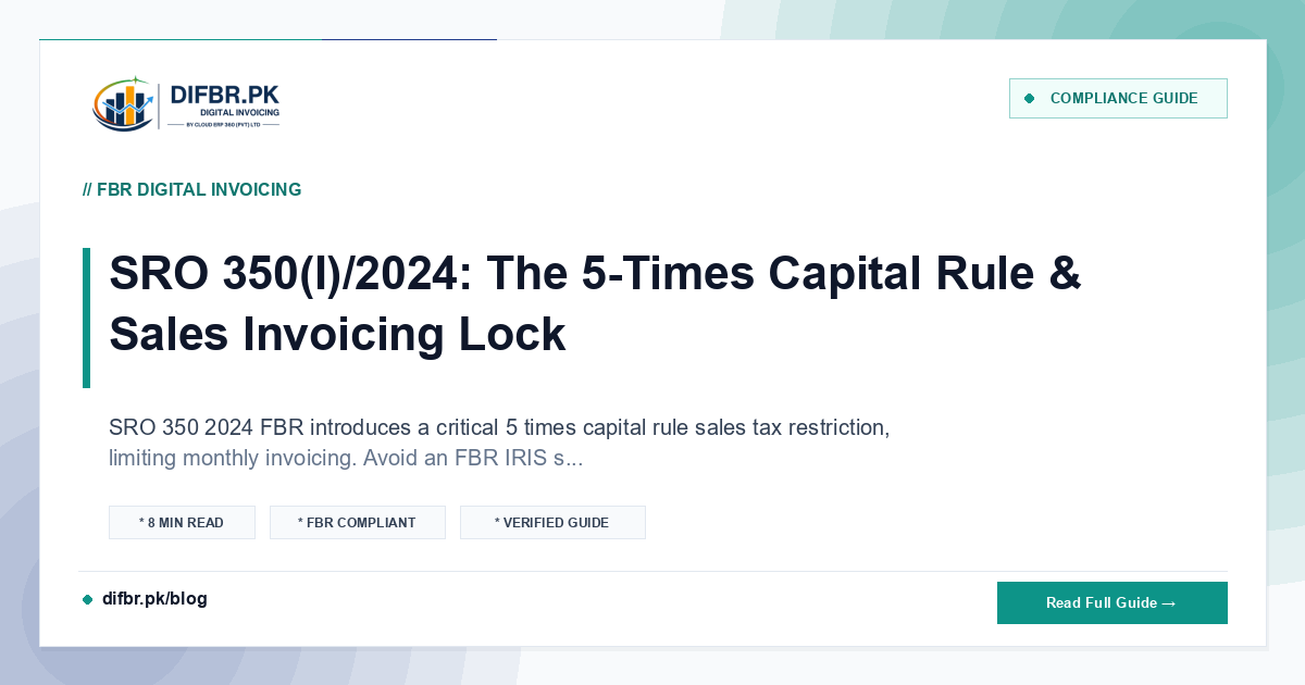 SRO 350(I)/2024: The 5-Times Capital Rule & Sales Invoicing Lock