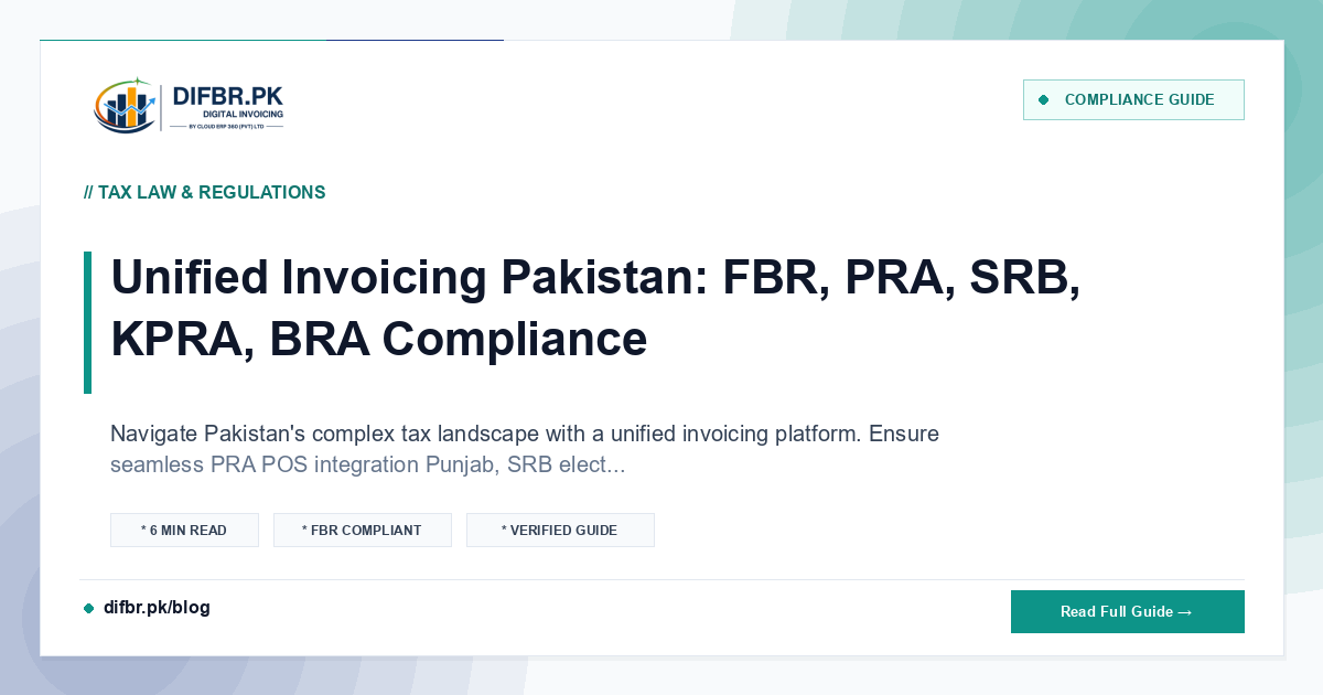 Unified Invoicing Pakistan: FBR, PRA, SRB, KPRA, BRA Compliance